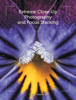 Cover art for Extreme Close-Up Photography and Focus Stacking