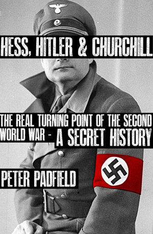 Cover art for Hess Hitler and Churchill The Real Turning Point of the Second World War A Secret History