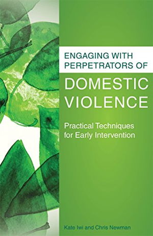 Cover art for Engaging with Perpetrators of Domestic Violence Practical Techniques for Early Intervention