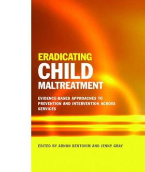 Cover art for Eradicating Child Maltreatment Evidence-based Approaches to Prevention and Intervention Across Services