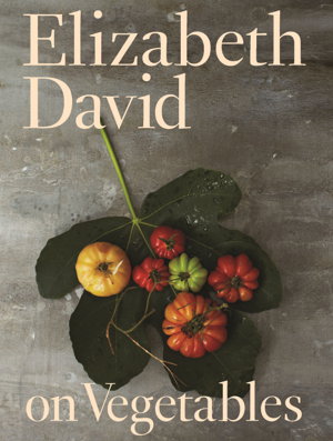Cover art for Elizabeth David on Vegetables
