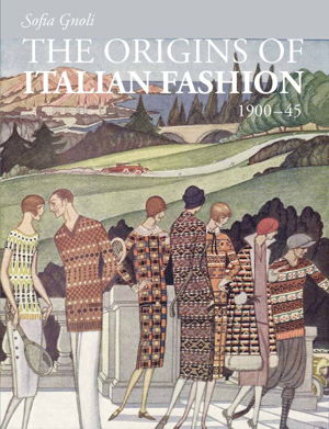 Cover art for Origins of Italian Fashion 1900 - 1945