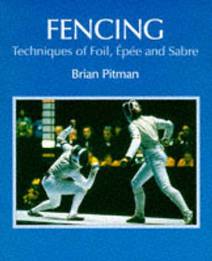 Cover art for Fencing Techniques of Foil, Epee & Sabre