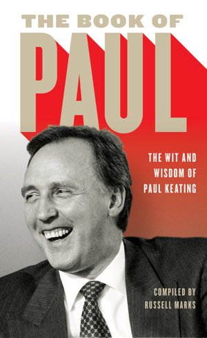 Cover art for The Book of Paul: The Wit and Wisdom of Paul Keating