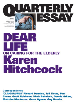 Cover art for Quarterly Essay 57 Dear Life On Caring for the Elderly