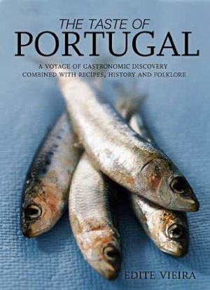 Cover art for Taste of Portugal A Voyage of Gastronomic Discovery Combinedwith Recipes History and Folklore