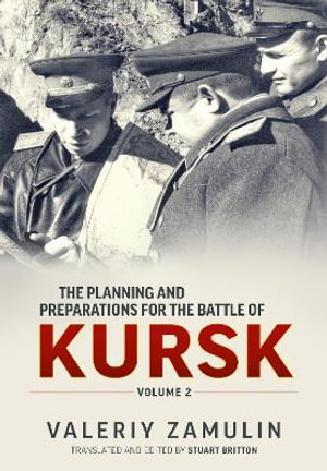 Cover art for The Planning & Preparation for the Battle of Kursk Volume 2