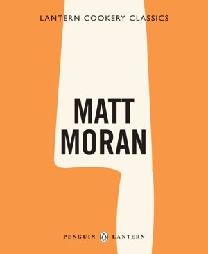 Cover art for Lantern Cookery Classics Matt Moran