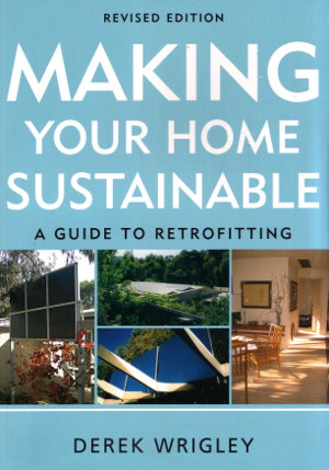 Cover art for Making Your Home Sustainable: A Guide to Retrofitting, Revised Edition
