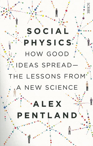 Cover art for Social Physics How Good Ideas Spread Lessons From a New Science