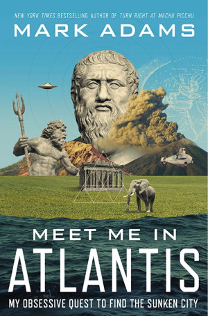 Cover art for Meet Me in Atlantis My Obsessive Quest to Find the Sunken