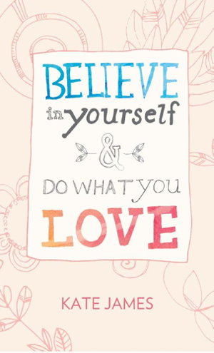 Cover art for Believe in Yourself and Do What You Love