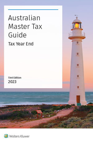 Cover art for Australian Master Tax Guide 2023 Tax Year End  73rd Edition
