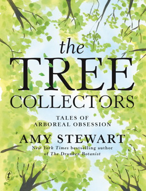Cover art for The Tree Collectors: Tales Of Arboreal Obsession
