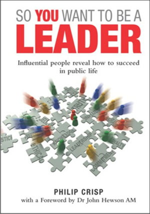 Cover art for So You Want to be a Leader Influential People Reveal How to Succeed in Public Life