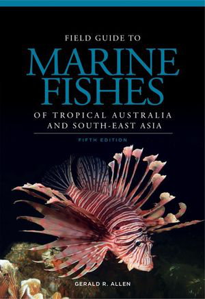 Cover art for Field Guide to Marine Fishes of Tropical Australia and South-East Asia