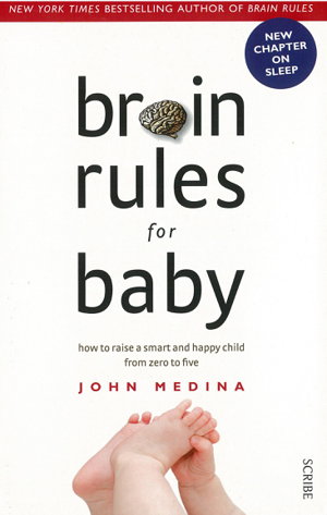 Cover art for Brain Rules For Baby: How To Raise A Smart And Happy Child From Zero To Five (Revised Edition)