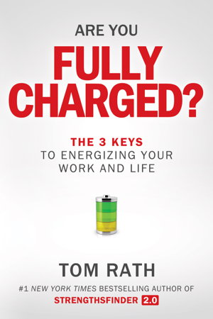 Cover art for Are You Fully Charged? The 3 Keys to Energizing Your Work and Life