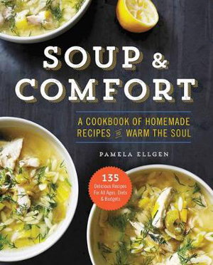 Cover art for Soup & Comfort A Cookbook of Homemade Recipes to Warm the Soul