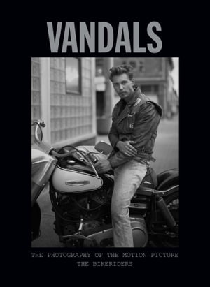 Cover art for Vandals The Photography of The Bikeriders