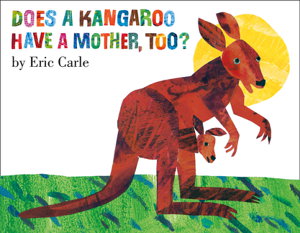 Cover art for Does A Kangaroo Have A Mother Too?