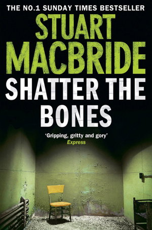 Cover art for Shatter the Bones (Logan McRae Book 7)