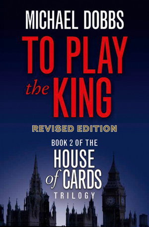 Cover art for House Of Cards Trilogy 2 To Play The King tv Tiein Edition