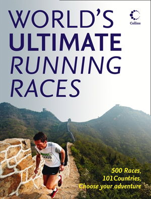 Cover art for World's Ultimate Running Races 500 Races 101 Countries Choose Your Adventure