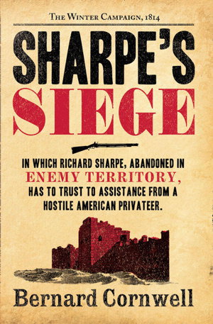 Cover art for Sharpe's Siege The Winter Campaign 1814 (The Sharpe Series Book 18)