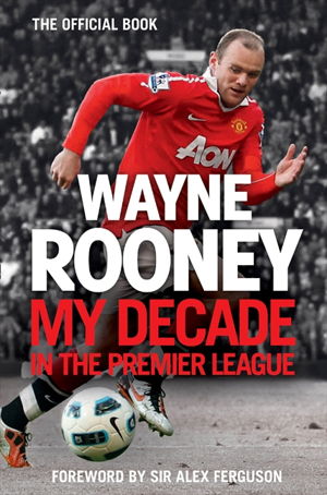Cover art for Wayne Rooney My Decade In The Premier League