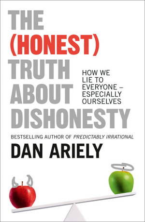 Cover art for The (Honest) Truth About Dishonesty How We Lie to Everyone -Especially Ourselves