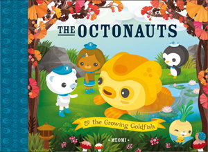 Cover art for The Octonauts and The Growing Goldfish