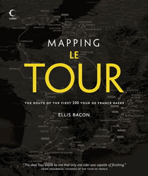 Cover art for Mapping Le Tour The Unofficial History of All 100 Tour de France Races