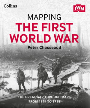Cover art for Mapping the First World War The Great War Through Maps from 1914-1918