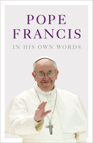 Cover art for Pope Francis in His Own Words