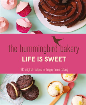 Cover art for The Hummingbird Bakery Life is Sweet