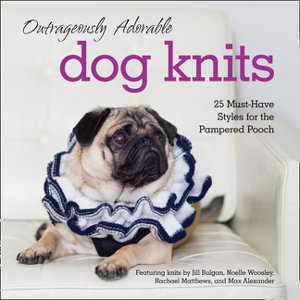 Cover art for Outrageously Adorable Dog Knits