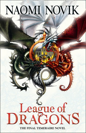 Cover art for League of Dragons (The Temeraire Series Book 9)
