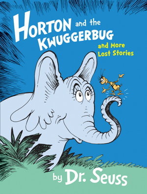 Cover art for Horton and the Kwuggerbug and More Lost Stories