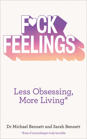 Cover art for F*ck Feelings Less Obsessing More Living