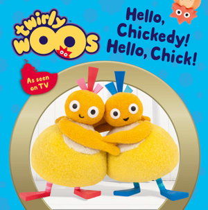 Cover art for Twirlywoos Hello Chickedy Hello Chick