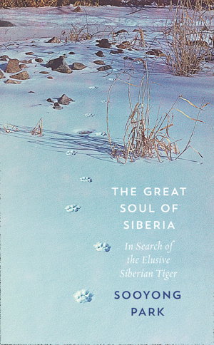 Cover art for Great Soul Of Siberia In Search of the Elusive Siberian Tiger
