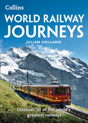 Cover art for World Railway Journeys Discover 50 Of The World's Greatest Railways