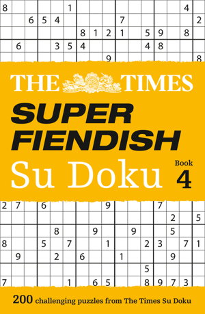 Cover art for The Times Super Fiendish Su Doku Book 4 200 of The Most Treacherous Su Doku Puzzles