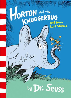 Cover art for Horton And The Kwuggerbug And More Lost Stories