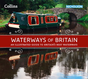 Cover art for Collins Nicholson Waterways Guides - Waterways Of Britain An Illustrated Guide To Britain's Best Waterways