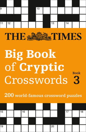 Cover art for The Times Big Book Of Cryptic Crosswords 3 A Bumper Collection Of 200Brain-Teasing Puzzles