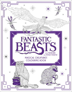 Cover art for Fantastic Beasts and Where to Find Them: Magical Creatures Colouring Book