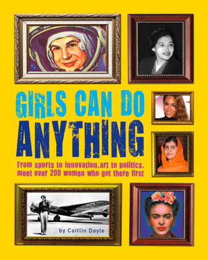Cover art for Girls Can Do Anything The Incredible Girl-o-pedia Of