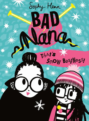 Cover art for That's Snow Business! (Bad Nana Book 3)